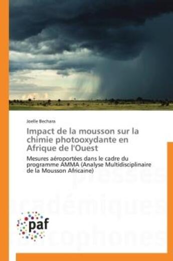 Couverture du livre « Impact de la mousson sur la chimie photooxydante en Afrique de l'Ouest ; mesures aéroportées dans le cadre du programme AMMA » de Joelle Bechara aux éditions Presses Academiques Francophones