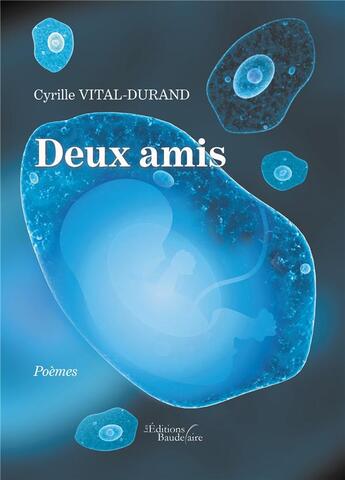 Couverture du livre « Deux amis » de Cyrille Vital Durand aux éditions Baudelaire