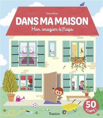 Couverture du livre « Dans ma maison - mon imagier a flaps » de Coline Citron aux éditions Tourbillon