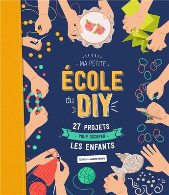 Couverture du livre « Ma petite école du DIY » de  aux éditions Marie-claire