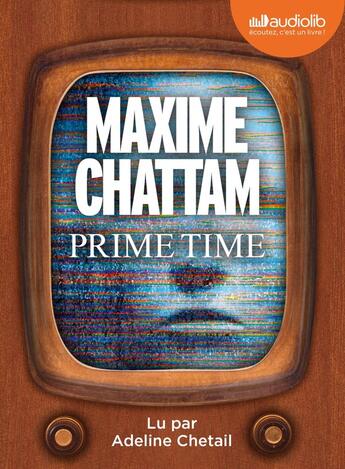 Couverture du livre « Prime Time : Livre audio 2 CD MP3 » de Maxime Chattam aux éditions Audiolib