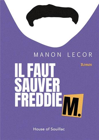 Couverture du livre « Il faut sauver Freddie M. » de Manon Lecor aux éditions Bookelis