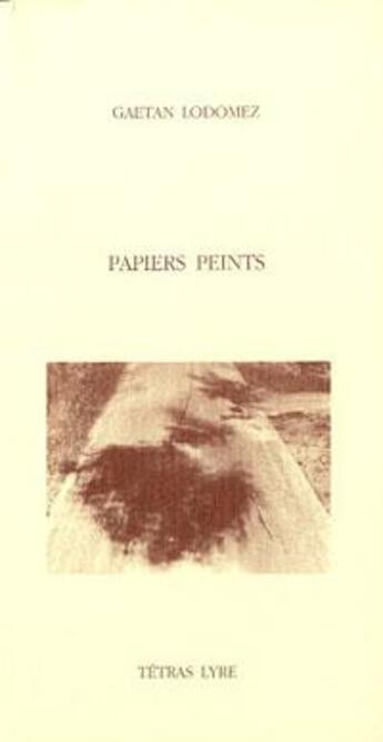 Couverture du livre « Papiers peints » de Gaetan Lodomez aux éditions Tetras Lyre