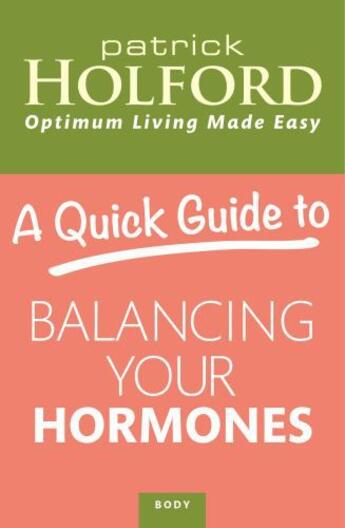 Couverture du livre « A Quick Guide to Balancing Your Hormones » de Patrick Holford aux éditions Little Brown Book Group Digital