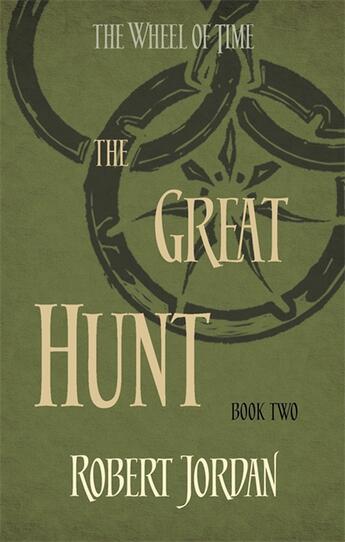 Couverture du livre « THE GREAT HUNT - THE WHEEL OF TIME BOOK 2 » de Robert Jordan aux éditions Orbit