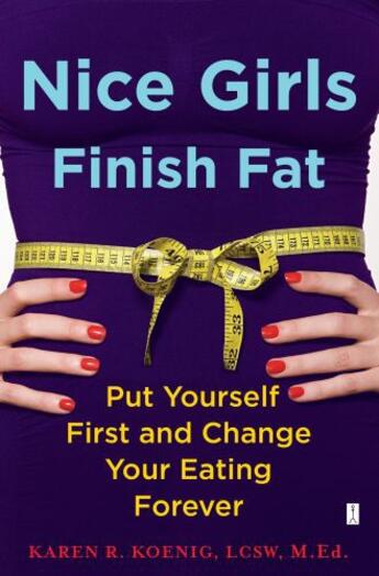 Couverture du livre « Nice Girls Finish Fat » de Koenig Karen R aux éditions Touchstone