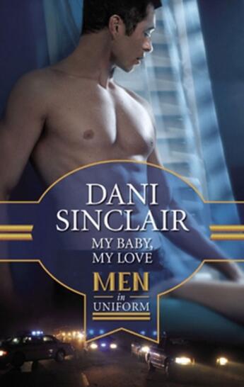 Couverture du livre « My Baby, My Love (Mills & Boon M&B) » de Dani Sinclair aux éditions Mills & Boon Series