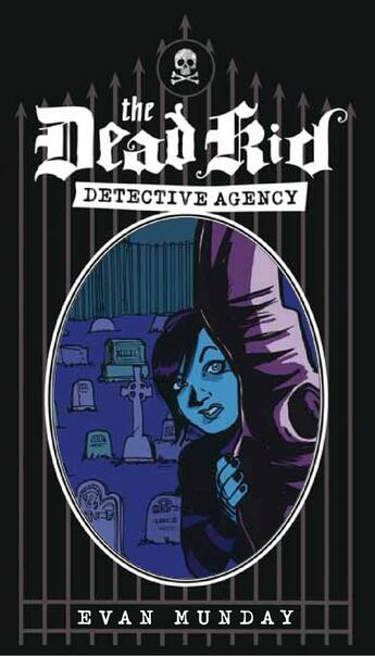 Couverture du livre « Dead Kid Detective Agency, The » de Evan Munday et Neil Peart aux éditions Ecw Press