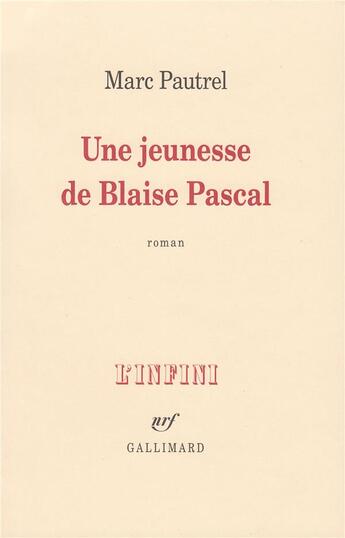 Couverture du livre « Une jeunesse de Blaise Pascal » de Marc Pautrel aux éditions Gallimard