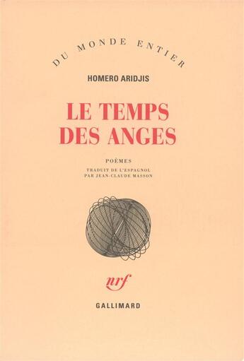 Couverture du livre « Le temps des anges » de Homero Aridjis aux éditions Gallimard