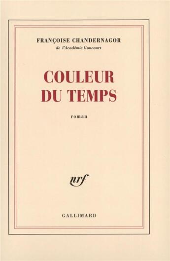 Couverture du livre « Couleur du temps » de Chandernagor F. aux éditions Gallimard