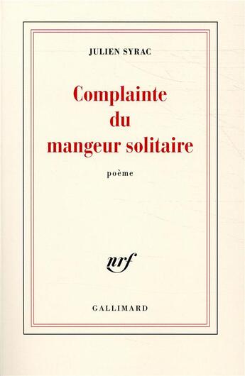 Couverture du livre « Complainte du mangeur solitaire » de Julien Syrac aux éditions Gallimard