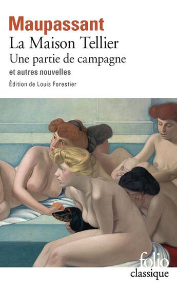 Couverture du livre « La Maison Tellier - Une partie de campagne et autres nouvelles » de Guy de Maupassant aux éditions Folio