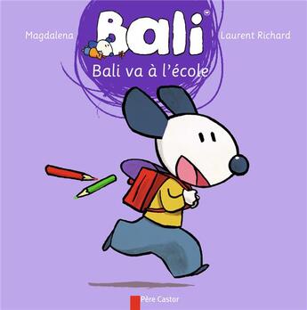 Couverture du livre « Bali va à l'école » de Laurent Richard et Magdalena aux éditions Pere Castor