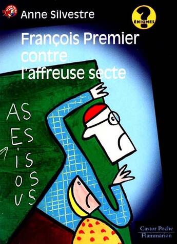 Couverture du livre « François premier contre l'affreuse secte » de Anne Silvestre aux éditions Pere Castor