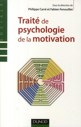 Couverture du livre « Traité de psychologie de la motivation » de Fabien Fenouillet et Philippe Carre aux éditions Dunod