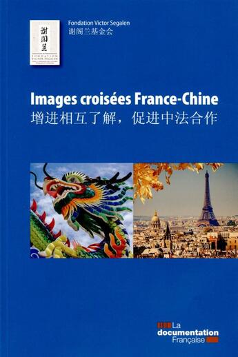 Couverture du livre « Images croisées France-Chine » de Nicolas Rousseaux aux éditions Documentation Francaise