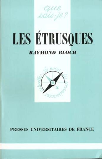 Couverture du livre « Les Etrusques » de Raymond Bloch aux éditions Que Sais-je ?