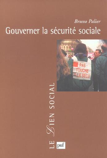 Couverture du livre « Gouverner la securite sociale - les evolutions du systeme francais de protection sociale » de Bruno Palier aux éditions Puf