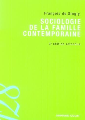 Couverture du livre « Sociologie de la famille contemporaine » de Francois De Singly aux éditions Armand Colin