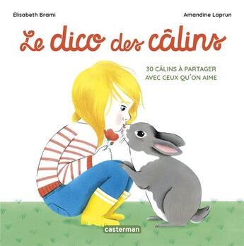 Couverture du livre « Le dico des câlins » de Elisabeth Brami et Amandine Laprun aux éditions Casterman