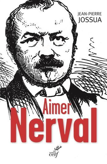 Couverture du livre « Aimer nerval » de Jean-Pierre Jossua aux éditions Cerf