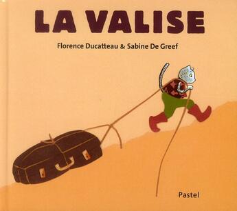 Couverture du livre « La valise » de De Greef Sabine / Du aux éditions Ecole Des Loisirs