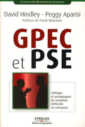 Couverture du livre « GPEC et PSE ; anticiper et accompagner les variations d'effectifs en entreprise » de Hinley/Aparisi aux éditions Organisation