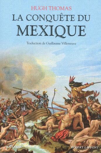 Couverture du livre « Histoire de la conquête du Mexique » de Hugh Thomas aux éditions Bouquins