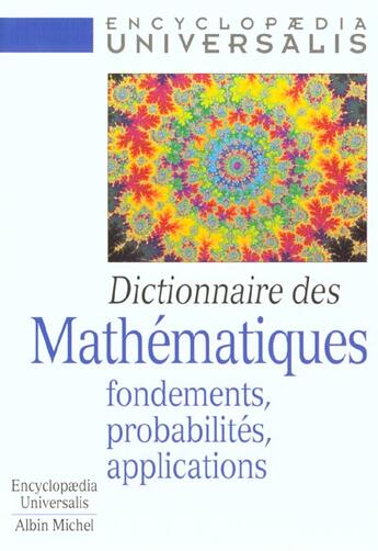 Couverture du livre « Dictionnaire des mathématiques ; fondements, probabilités, applications » de  aux éditions Albin Michel