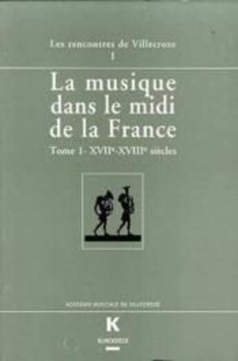 Couverture du livre « La musique dans le midi de la France t.1 » de François Lesure aux éditions Klincksieck