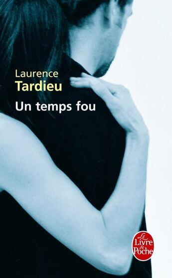 Couverture du livre « Un temps fou » de Tardieu-L aux éditions Le Livre De Poche