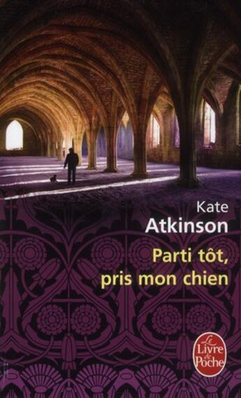 Couverture du livre « Parti tôt, pris mon chien » de Kate Atkinson aux éditions Le Livre De Poche