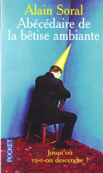 Couverture du livre « Abecedaire de la betise ambiante » de Alain Soral aux éditions Pocket