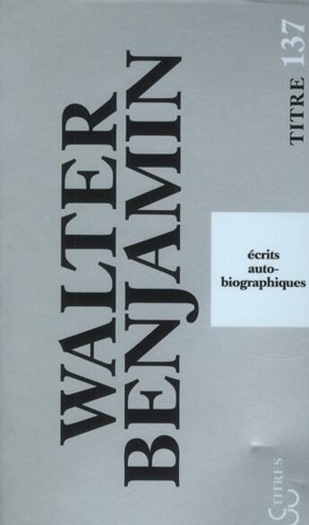 Couverture du livre « Écrits autobiographiques » de Walter Benjamin aux éditions Christian Bourgois