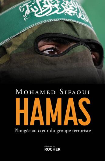 Couverture du livre « Hamas : Plongée au coeur du groupe terroriste » de Mohamed Sifaoui aux éditions Rocher