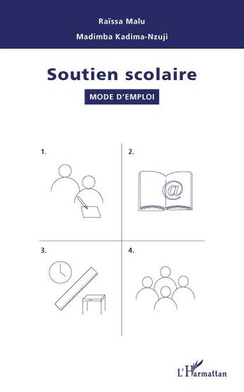 Couverture du livre « Soutien scolaire ; mode d'emploi » de Raissa Malu et Madimba Kadima-Nzuji aux éditions Editions L'harmattan