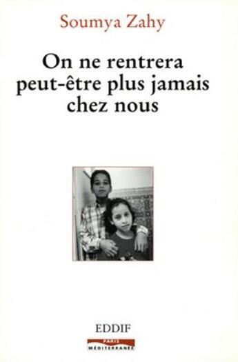 Couverture du livre « On ne rentrera peut-être plus jamais chez nous » de Soumya Zahy aux éditions Paris-mediterranee