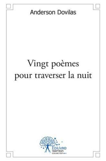 Couverture du livre « Vingt poemes pour traverser la nuit » de Anderson Dovilas aux éditions Edilivre