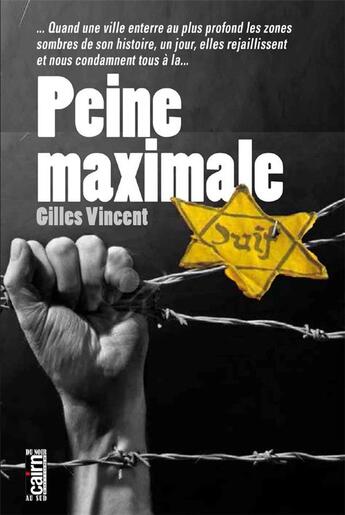 Couverture du livre « Peine maximale » de Gilles Vincent aux éditions Cairn