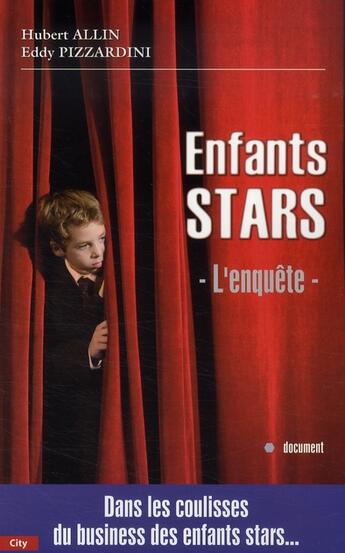 Couverture du livre « Enfants stars, l'enquête » de Hubert-A+Pizzardini- aux éditions City