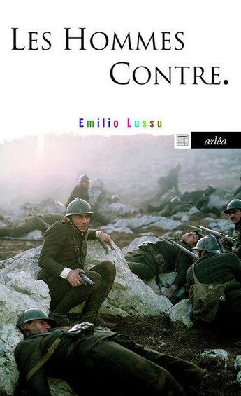 Couverture du livre « Les hommes contre » de Emilio Lussu aux éditions Arlea