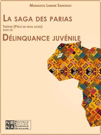 Couverture du livre « La saga des parias » de Mamadou Lamine Sanokho aux éditions Nouvelles Editions Numeriques Africaines