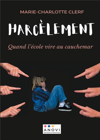 Couverture du livre « Harcèlement ; quand l'école vire au cauchemar » de Marie-Charlotte Clerf aux éditions Books On Demand