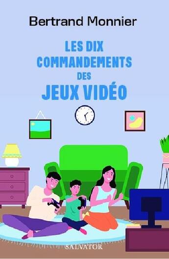 Couverture du livre « Les dix commandements des jeux videos » de Monnier Bertrand aux éditions Salvator