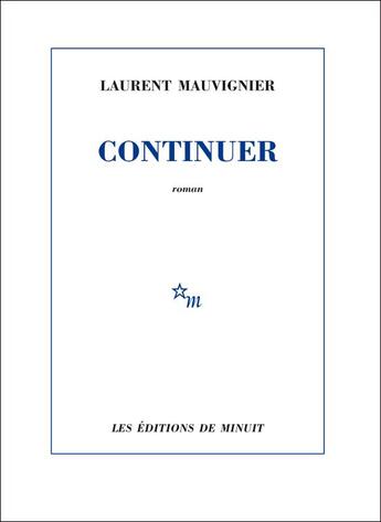 Couverture du livre « Continuer » de Laurent Mauvignier aux éditions Minuit