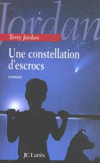 Couverture du livre « Une Constellation D'Escrocs » de Terry Jordan aux éditions Lattes