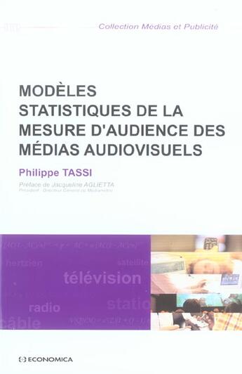 Couverture du livre « MODELES STATISTIQUES DE LA MESURE D'AUDIENCE DES MEDIAS AUDIOVISUELS » de Tassi/Philippe aux éditions Economica