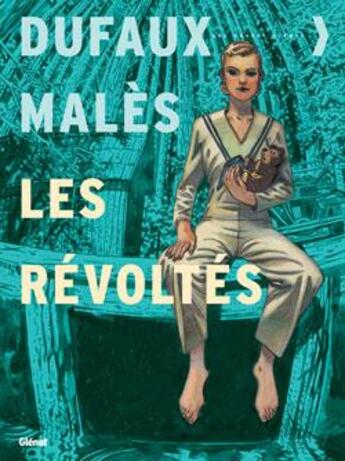 Couverture du livre « Les révoltés ; intégrale t.1 à t.3 » de Dufaux/Males aux éditions Glenat