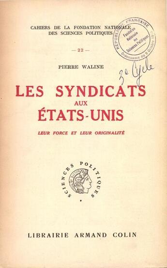 Couverture du livre « Les syndicats aux Etats-Unis ; leur force et leur originalité » de Pierre Waline aux éditions Presses De Sciences Po